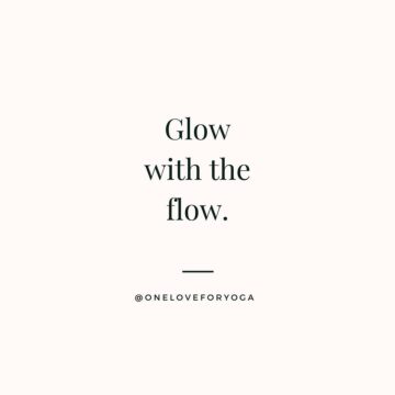 I dont just go with the flow I glow