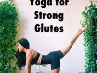 Upgrade Your Yoga Practice Strong glutes are important for stabilizing