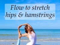 A little flow to stretch hamstrings hips calves •